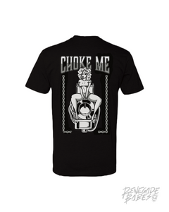 Choke Me T-Shirt