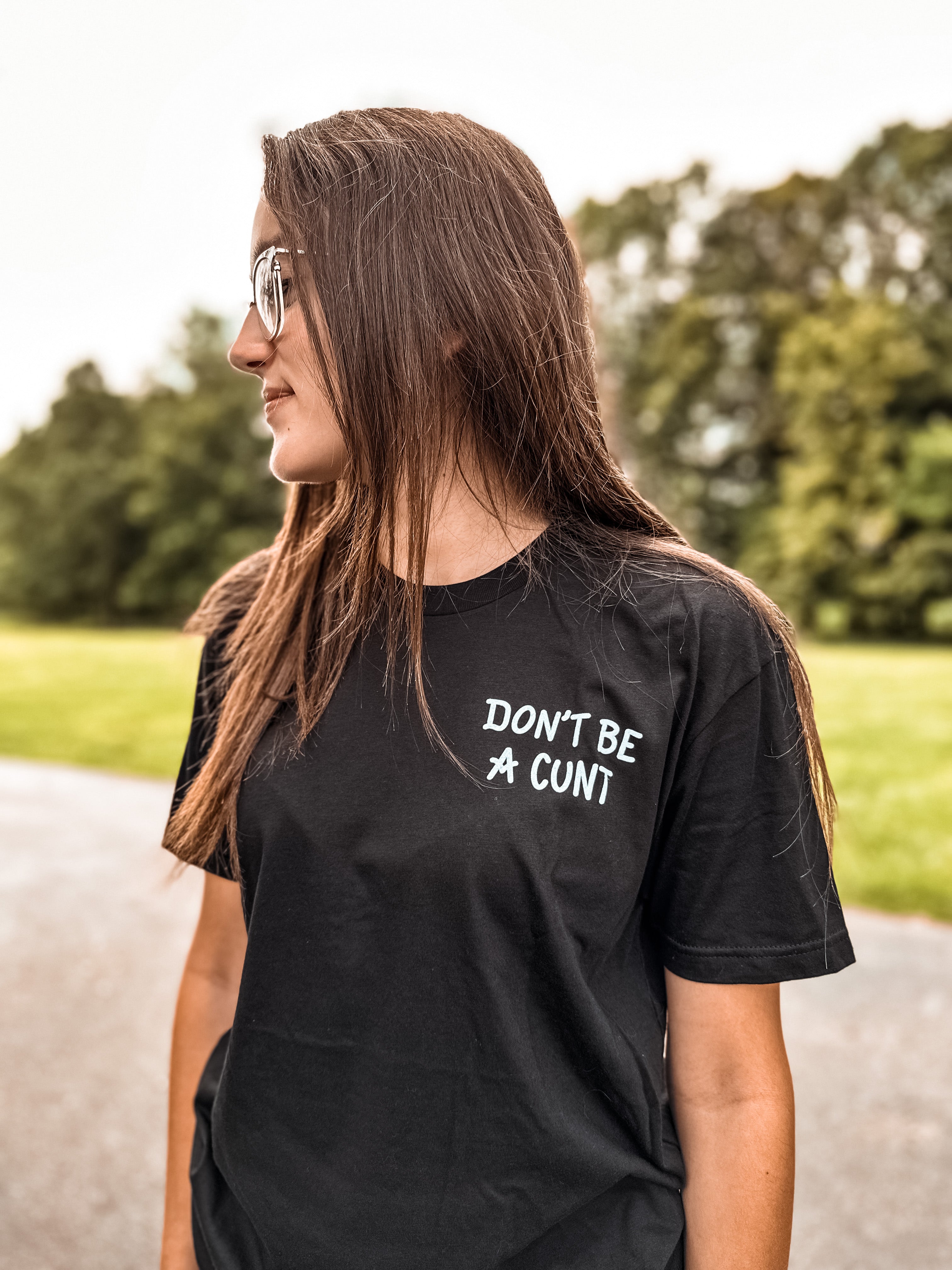 Don’t Be a C*nt! T-Shirt