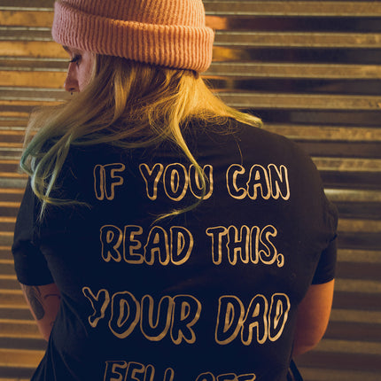 Your Dad Fell Off T-Shirt